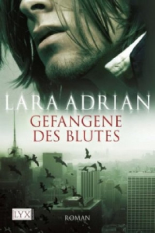 Könyv Gefangene des Blutes Lara Adrian