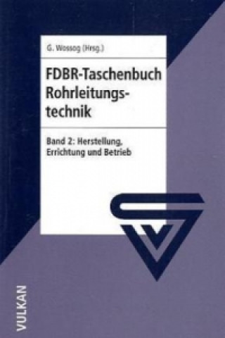 Carte FDBR - Taschenbuch Rohrleitungstechnik / FDBR-Taschenbuch Rohrleitungstechnik Günter Wossog