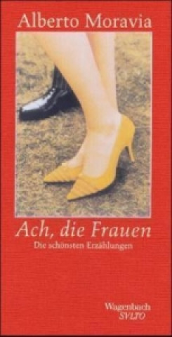 Könyv Ach, die Frauen Alberto Moravia