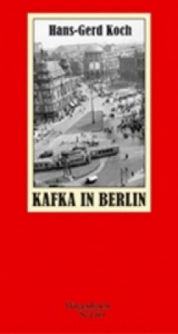 Kniha Kafka in Berlin Hans-Gerd Koch