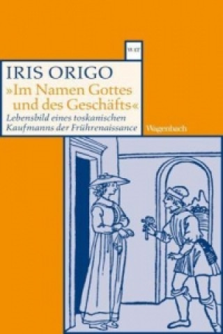 Carte "Im Namen Gottes und des Geschäfts" Iris Origo