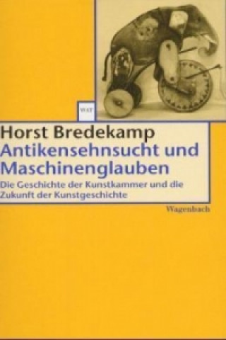 Книга Antikensehnsucht und Maschinenglauben Horst Bredekamp