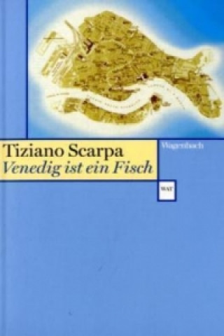 Kniha Venedig ist ein Fisch Tiziano Scarpa