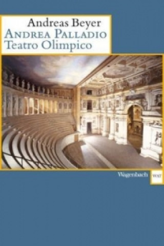 Livre Andreas Palladio. Teatro Olimpico Andreas Beyer