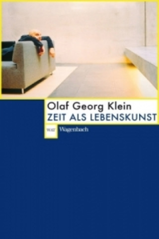 Kniha Zeit als Lebenskunst Olaf G. Klein