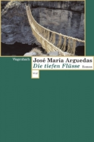 Kniha Die tiefen Flüsse Jose M. Arguedas