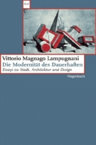Kniha Die Modernität des Dauerhaften Vittorio Magnago Lampugnani