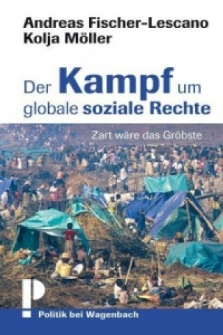 Kniha Der Kampf um globale soziale Rechte Andreas Fischer-Lescano