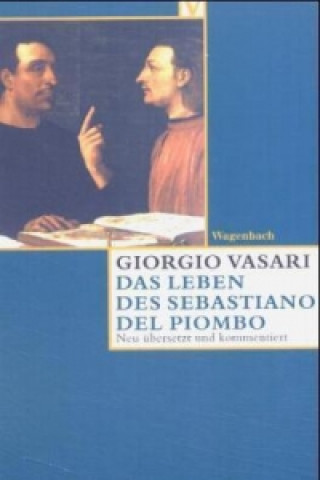 Kniha Das Leben des Sebastiano del Piombo Giorgio Vasari