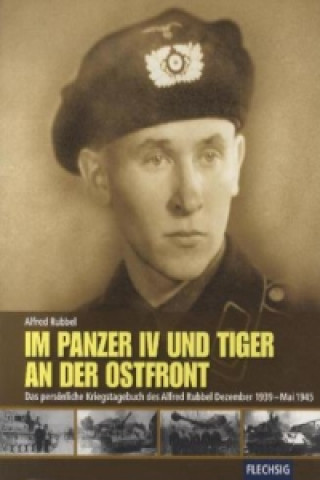 Könyv Im Panzer IV und Tiger an der Ostfront Alfred Rubbel