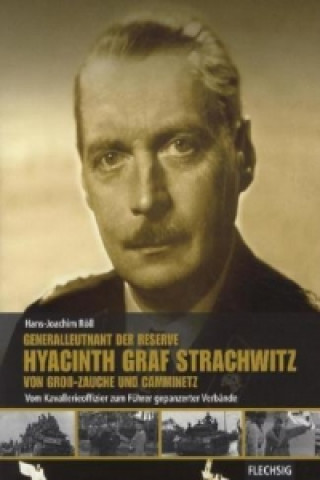 Книга Generalleutnant der Reserve Hyazinth Graf Strachwitz von Groß-Zauche und Camminetz Hans-Joachim Röll