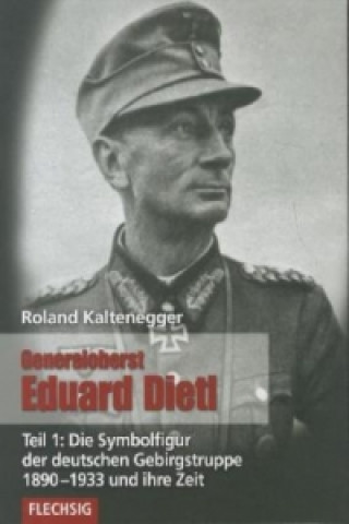 Kniha Die Symbolfigur der deutschen Gebirgstruppe 1890-1933 und ihre Zeit Roland Kaltenegger