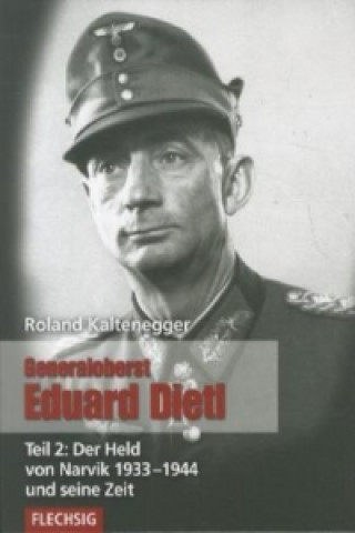 Carte Der Held von Narvik 1933-1944 und seine Zeit Roland Kaltenegger