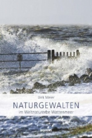 Книга Naturgewalten im Weltnaturerbe Wattenmeer Dirk Meier