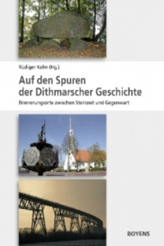 Kniha Auf den Spuren der Dithmarscher Geschichte Rüdiger Kelm