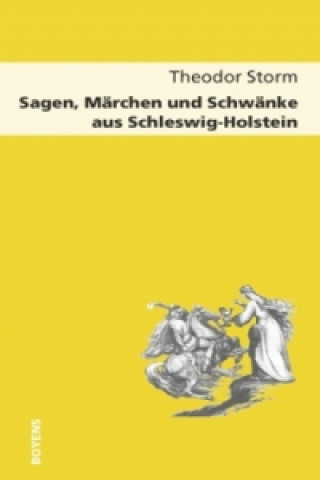 Könyv Sagen, Märchen und Schwänke aus Schleswig-Holstein Theodor Storm