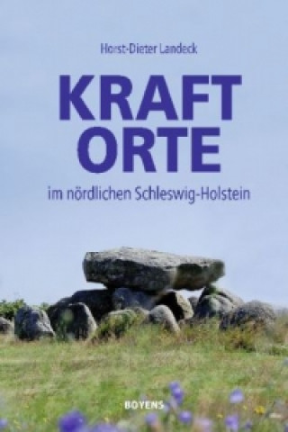 Könyv Kraftorte im nördlichen Schleswig-Holstein Horst-Dieter Landeck