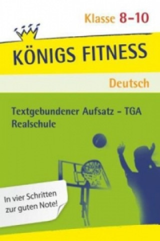 Kniha Textgebundener Aufsatz - TGA, Realschule Anita Grosser-Glosowitz