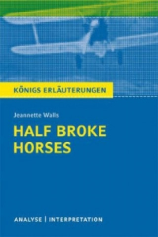 Carte Jeannette Walls: Half Broke Horses Sabine Hasenbach