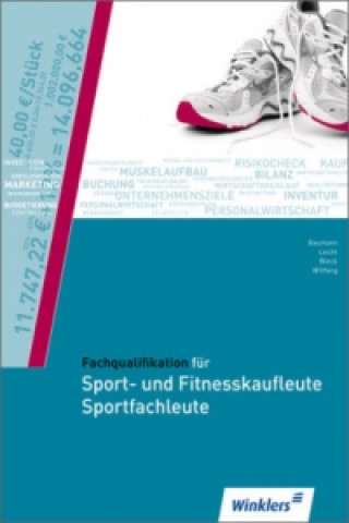 Kniha Fachqualifikationen für die neuen Dienstleistungsberufe / Fachqualifikation für Sport- und Fitnesskaufleute und Sportfachleute Jürgen Baumann