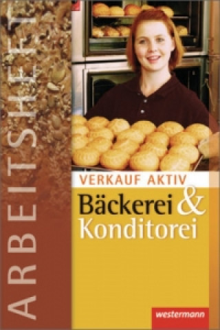 Книга Verkauf aktiv Bäckerei und Konditorei, Arbeitsheft Claudia Schmitz
