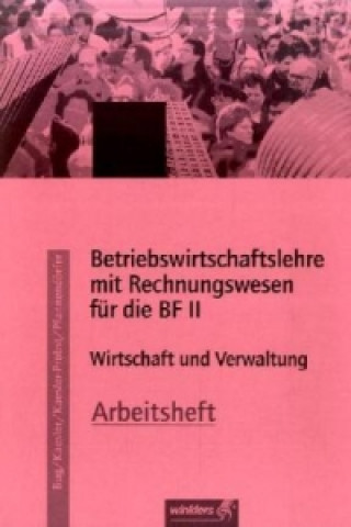 Kniha Betriebswirtschaftslehre mit Rechnungswesen für die BF II, Arbeitsheft, Ausgabe Rheinland-Pfalz Manfred Bug