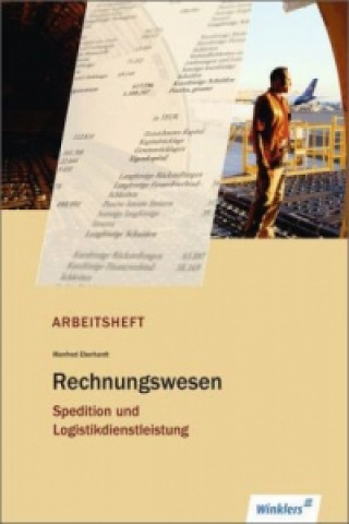 Könyv Rechnungswesen Spedition und Logistikdienstleistung, Arbeitsheft Manfred Eberhardt
