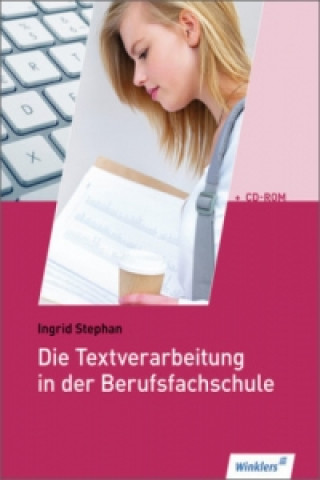 Książka Die Textverarbeitung in der Berufsfachschule, m. CD-ROM Ingrid Stephan