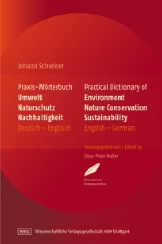 Carte Praxis-Wörterbuch Umwelt, Naturschutz, Nachhaltigkeit. Practical Dictionary of Environment, Nature Conservation, Sustainability Johann Schreiner