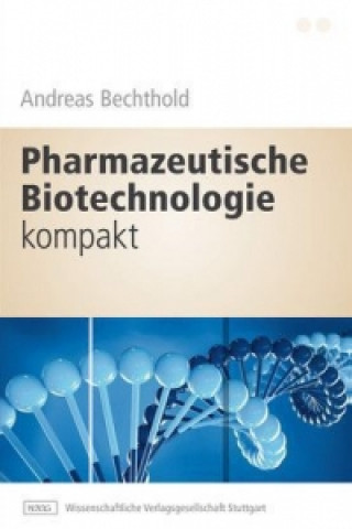 Kniha Pharmazeutische Biotechnologie kompakt Andreas Bechthold