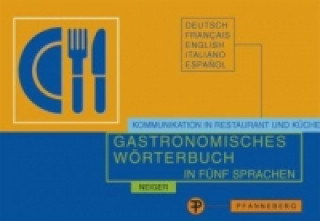 Könyv Gastronomisches Wörterbuch, Deutsch-Francais-English-Italiano-Espanol Elisabeth Neiger