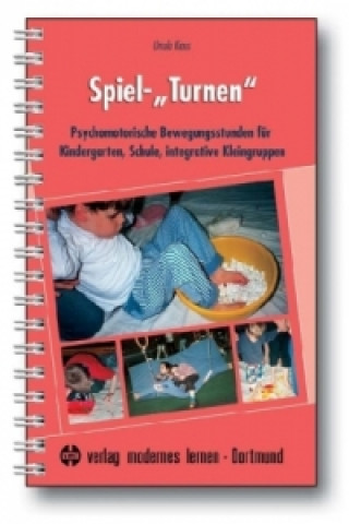 Könyv Spiel-"Turnen" Ursula Kraus