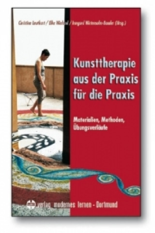 Книга Kunsttherapie - aus der Praxis für die Praxis. Bd.1 Christine Leutkart