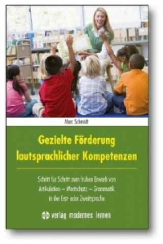 Könyv Gezielte Förderung lautsprachlicher Kompetenzen Marc Schmidt