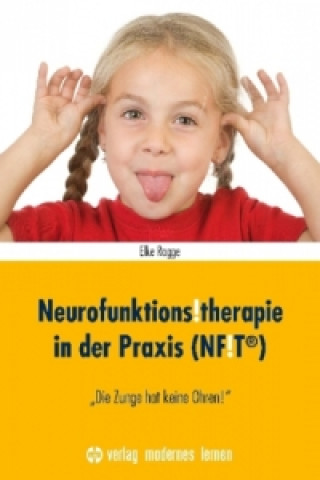 Knjiga Neurofunktions!therapie in der Praxis (NF!T®) Elke Rogge