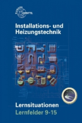 Knjiga Installations- und Heizungstechnik, Lernsituationen Lernfelder 9-15, m. CD-ROM Klaus Edling