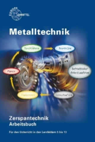 Kniha Metalltechnik: Zerspantechnik, Arbeitsbuch Armin Steinmüller