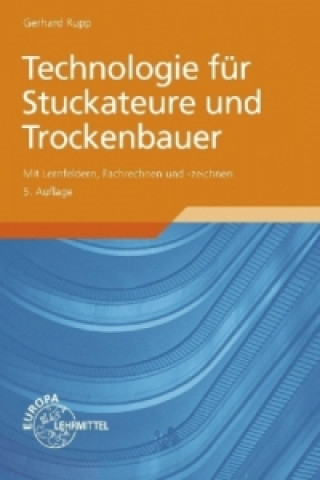 Könyv Technologie für Stuckateure und Trockenbauer Gerhard Rupp