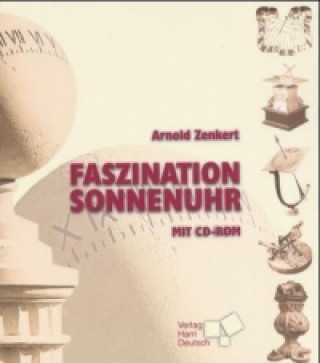 Книга Faszination Sonnenuhr, m. CD-ROM Arnold Zenkert