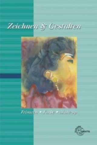 Книга Zeichnen & Gestalten - Frisuren, Farbe, Make-Up Gerhard Lühr