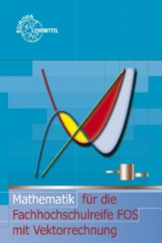 Kniha Mathematik für die Fachhochschulreife FOS mit Vektorrechnung Bernd Schiemann