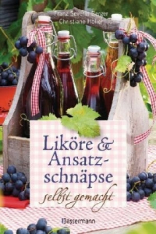 Książka Liköre & Ansatzschnäpse selbst gemacht Franz S. Berger