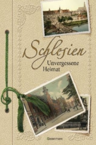 Kniha Schlesien, Unvergessene Heimat Ewald Lindner