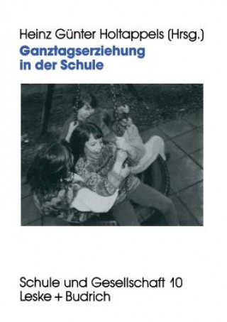 Kniha Ganztagserziehung in Der Schule Heinz G. Holtappels