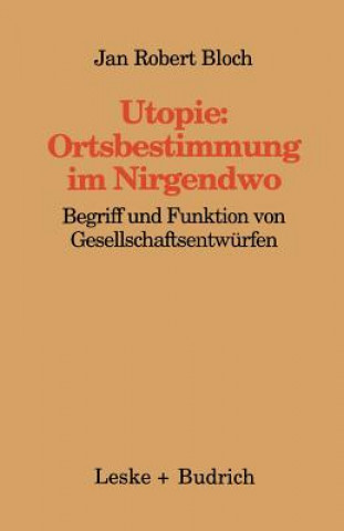 Książka Utopie: Ortsbestimmungen Im Nirgendwo Jan Robert Bloch