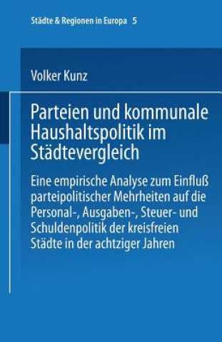 Livre Parteien Und Kommunale Haushaltspolitik Im St dtevergleich Volker Kunz