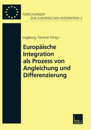 Könyv Europ ische Integration ALS Prozess Von Angleichung Und Differenzierung Ingeborg Tömmel