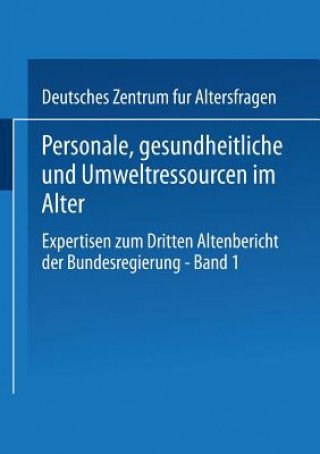 Книга Personale, Gesundheitliche Und Umweltressourcen Im Alter Deutsches Zentrum Fur Altersfragen