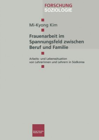 Kniha Frauenarbeit Im Spannungsfeld Zwischen Beruf Und Familie Mi-Kyong Kim