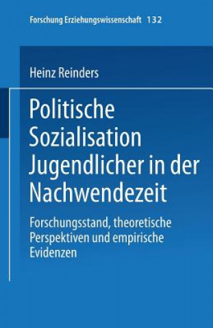 Könyv Politische Sozialisation Jugendlicher in Der Nachwendezeit Heinz Reinders